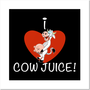 I Heart Cow Juice Posters and Art